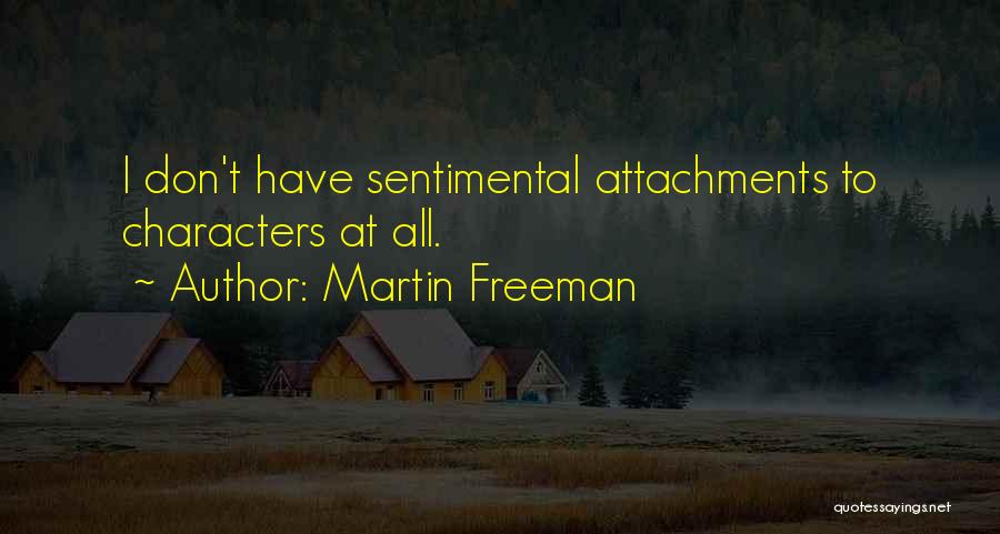 Attachments Quotes By Martin Freeman