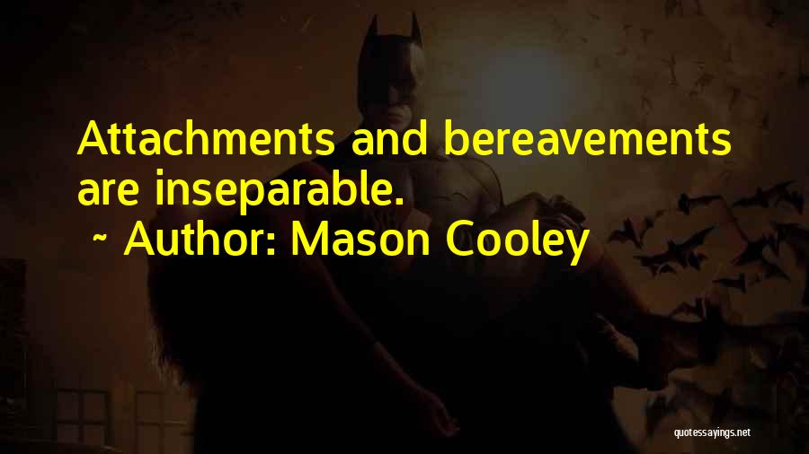 Attachments Quotes By Mason Cooley