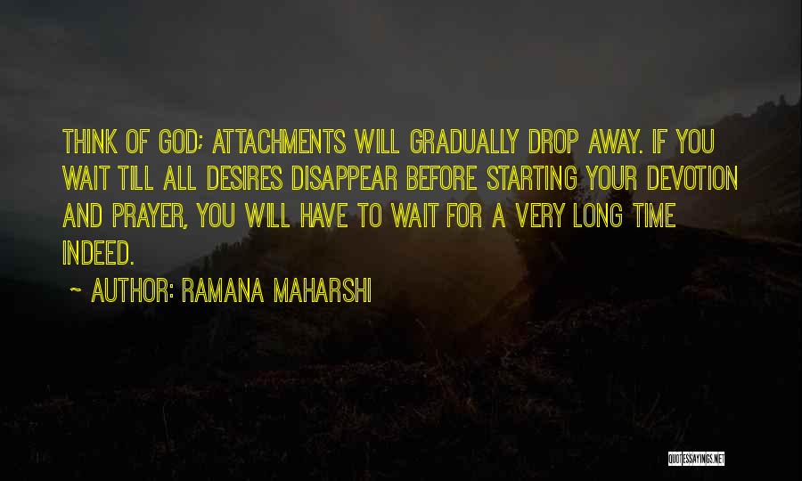 Attachments Quotes By Ramana Maharshi