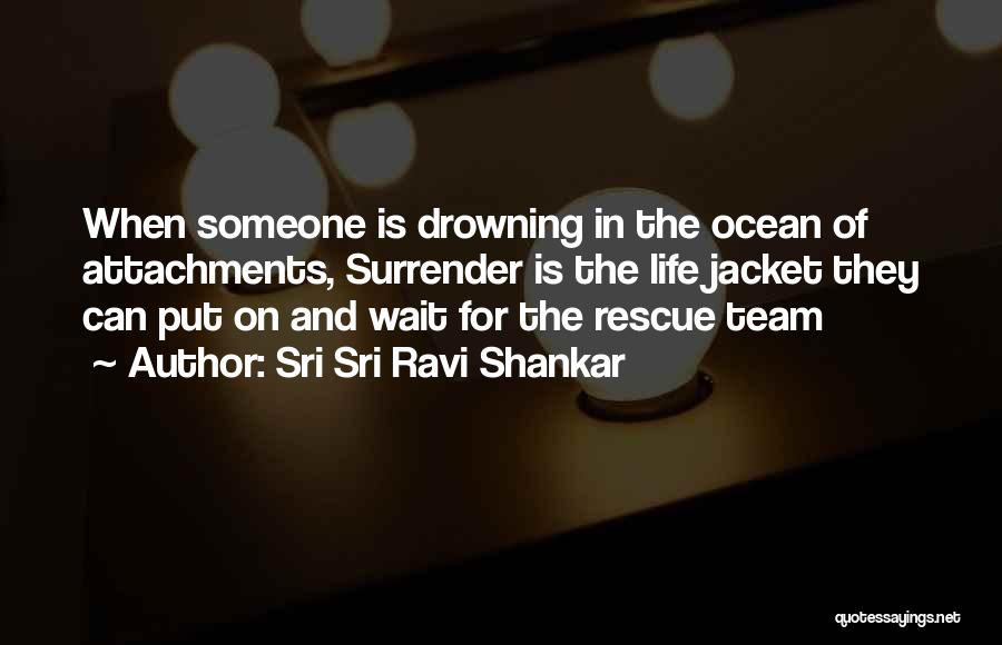 Attachments Quotes By Sri Sri Ravi Shankar