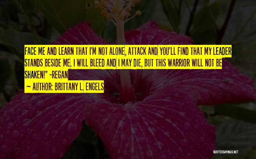 Attack Quotes By Brittany L. Engels