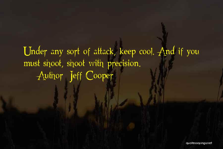 Attack Quotes By Jeff Cooper