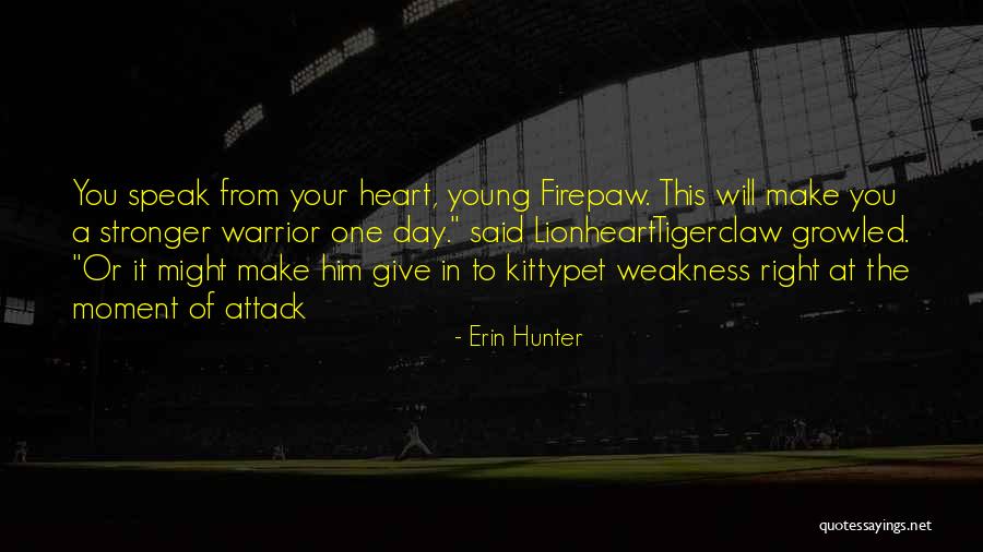 Attack The Day Quotes By Erin Hunter