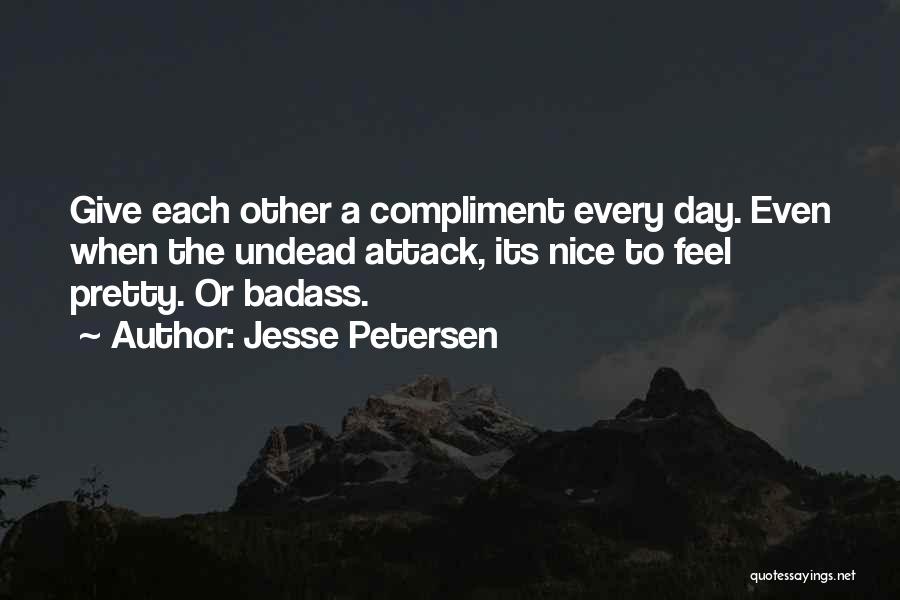 Attack The Day Quotes By Jesse Petersen