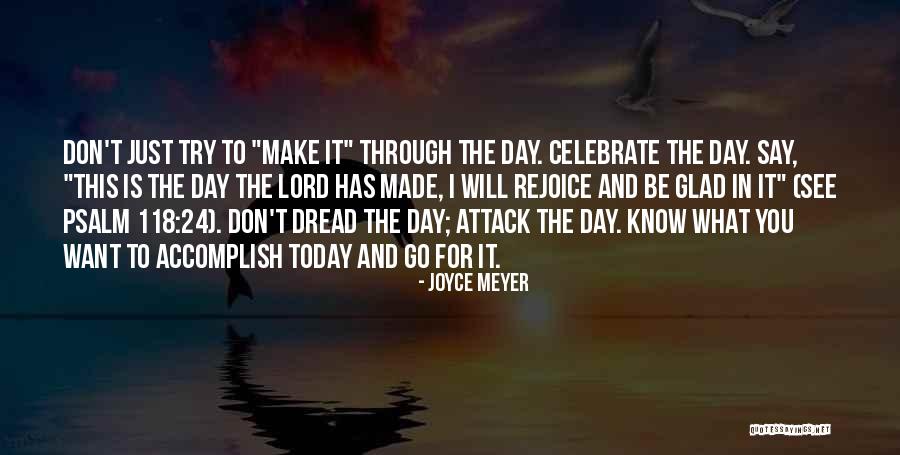 Attack The Day Quotes By Joyce Meyer