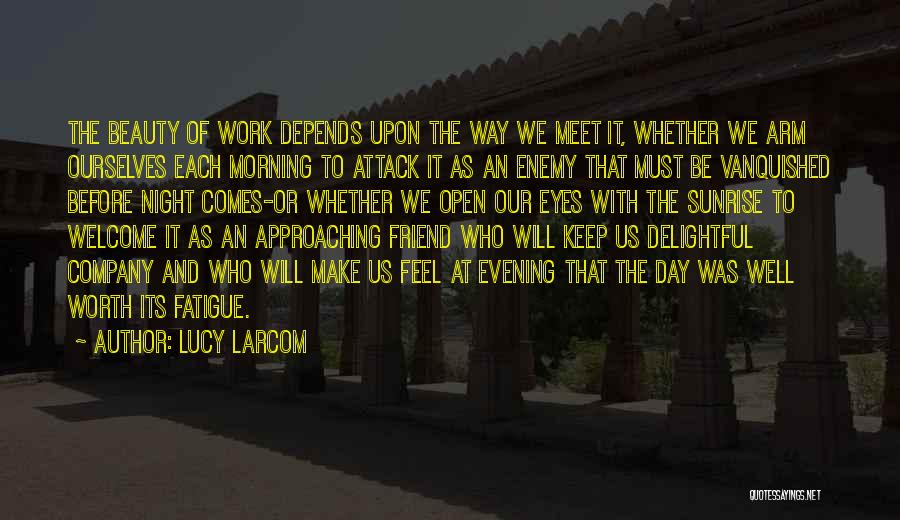 Attack The Day Quotes By Lucy Larcom