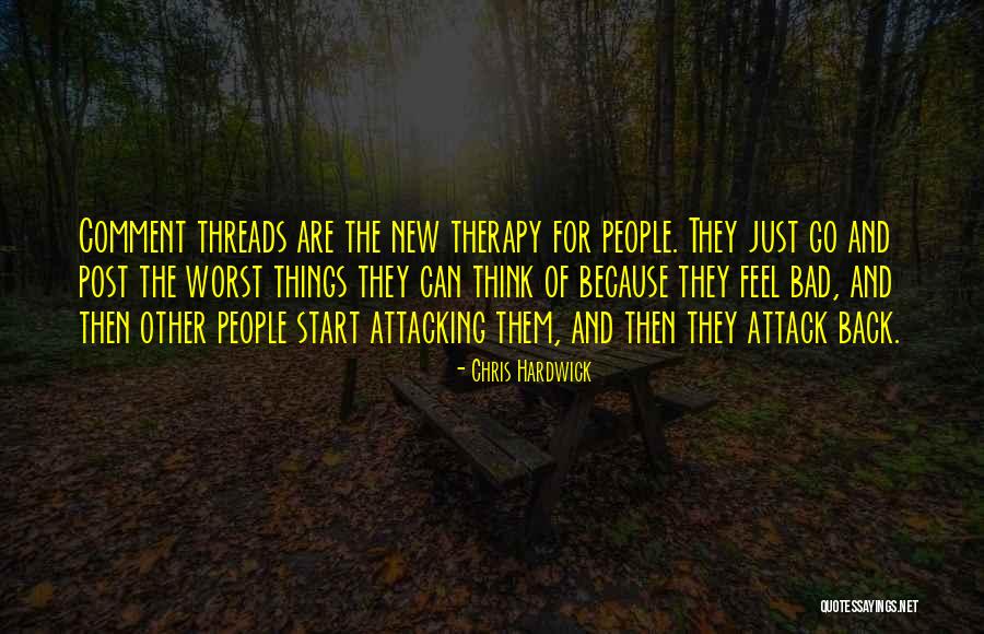 Attack Therapy Quotes By Chris Hardwick Attack Therapy Quotes By Chris Hardwick