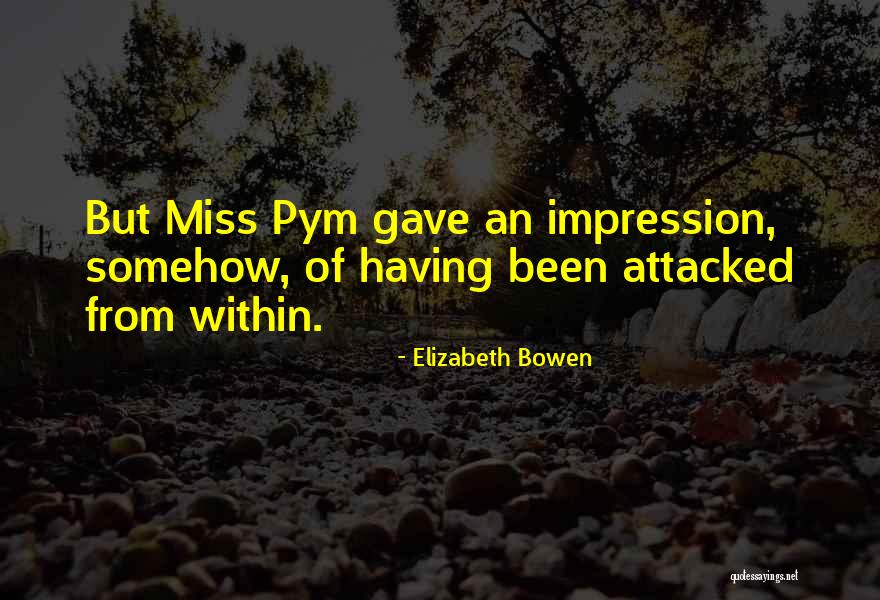 Attacked Quotes By Elizabeth Bowen Attacked Quotes By Elizabeth Bowen