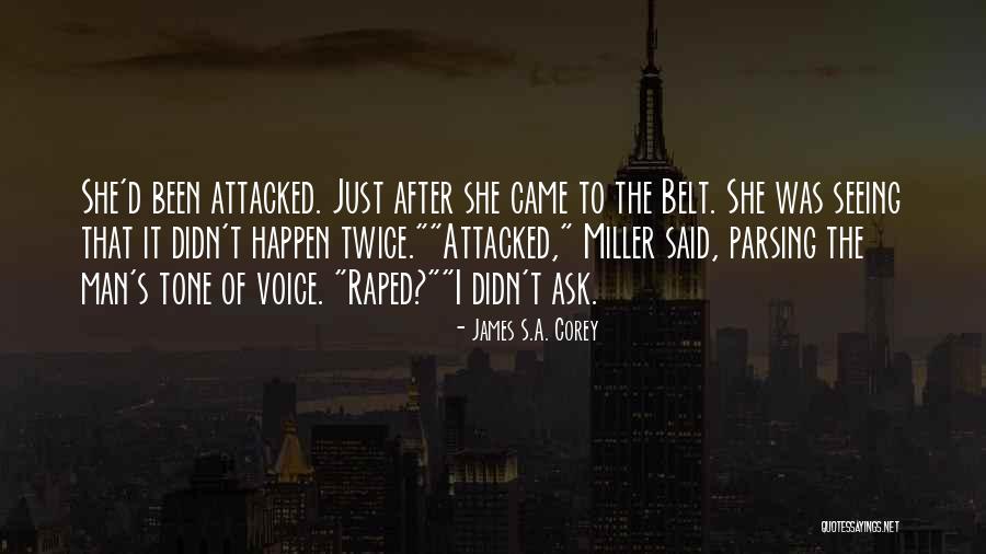 Attacked Quotes By James S.A. Corey Attacked Quotes By James S.A. Corey
