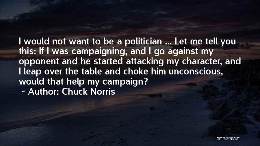 Attacking My Character Quotes By Chuck Norris