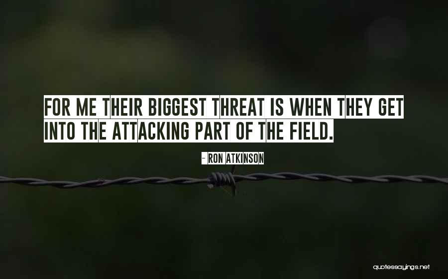 Attacking Someone Quotes By Ron Atkinson Attacking Someone Quotes By Ron Atkinson