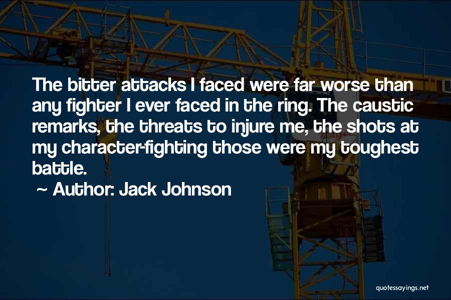Attacks On Character Quotes By Jack Johnson