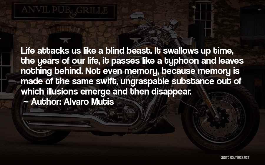 Attacks Quotes By Alvaro Mutis