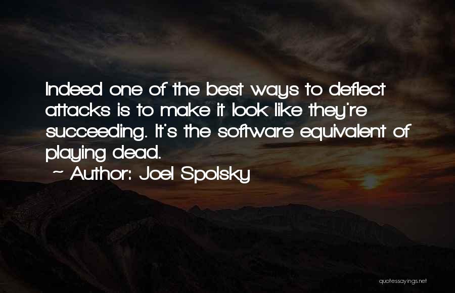 Attacks Quotes By Joel Spolsky