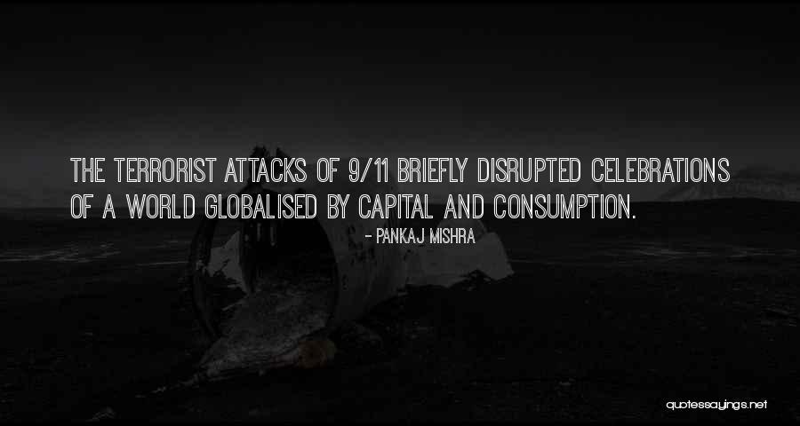 Attacks Quotes By Pankaj Mishra