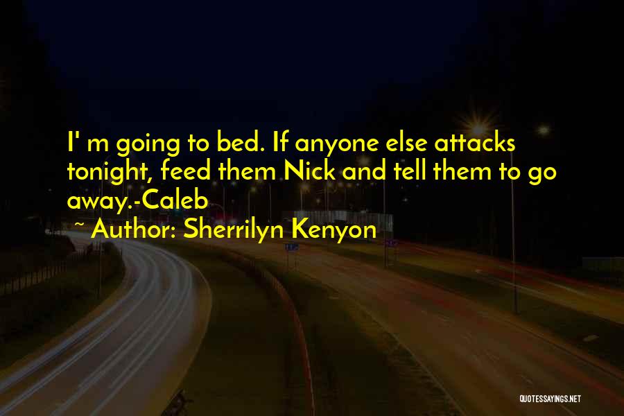 Attacks Quotes By Sherrilyn Kenyon