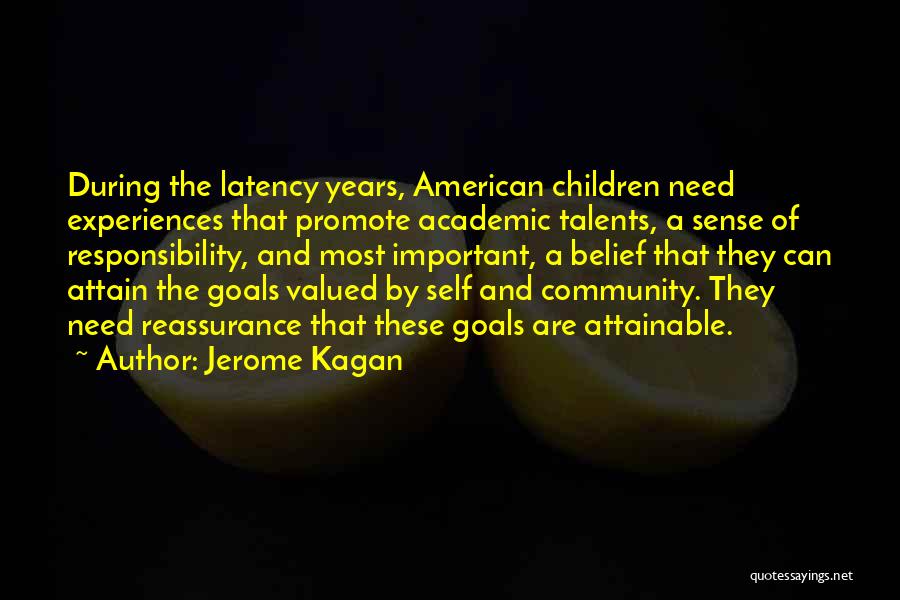Attain Goals Quotes By Jerome Kagan