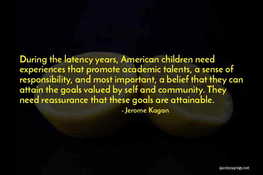 Attain Goals Quotes By Jerome Kagan