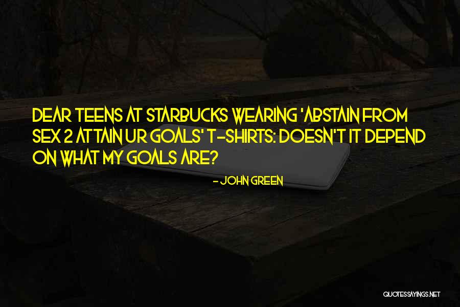 Attain Goals Quotes By John Green