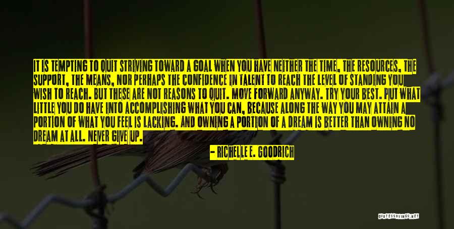 Attain Goals Quotes By Richelle E. Goodrich