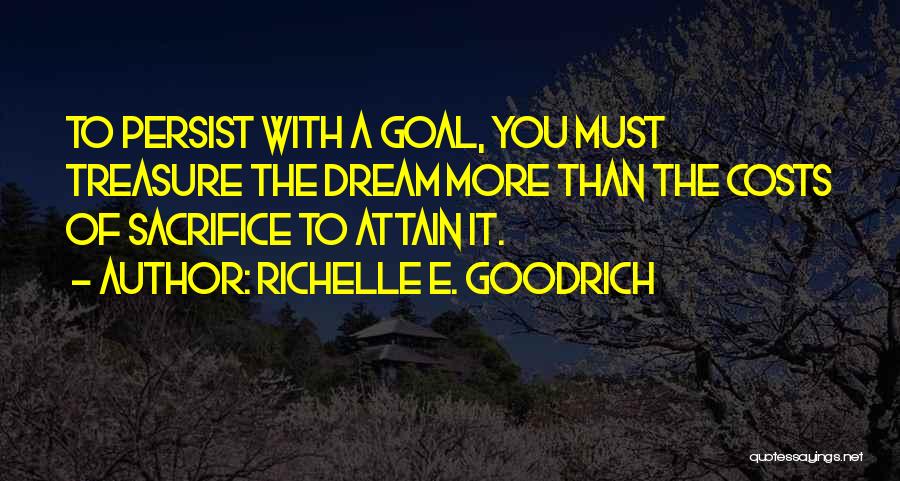 Attain Goals Quotes By Richelle E. Goodrich