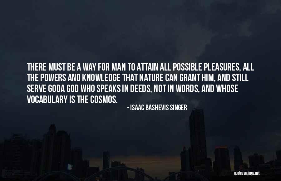 Attain Knowledge Quotes By Isaac Bashevis Singer Attain Knowledge Quotes By Isaac Bashevis Singer