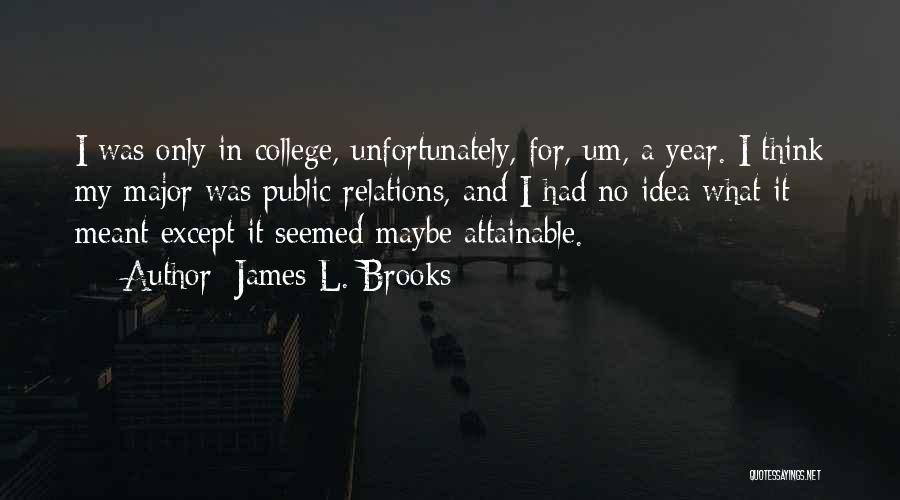 Attainable Quotes By James L. Brooks