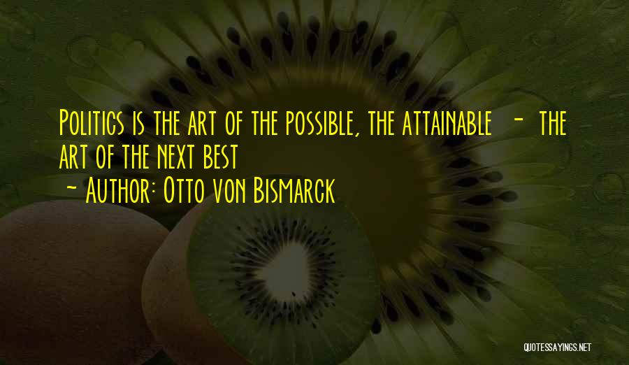 Attainable Quotes By Otto Von Bismarck