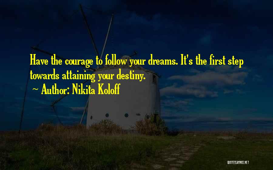 Attaining Dreams Quotes By Nikita Koloff