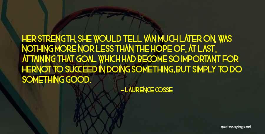 Attaining Quotes By Laurence Cosse Attaining Quotes By Laurence Cosse
