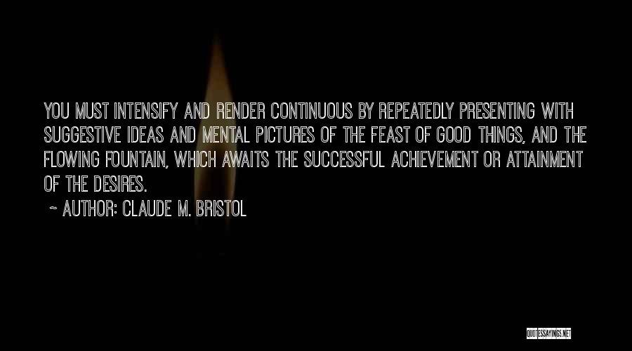 Attainment Quotes By Claude M. Bristol