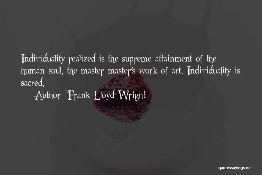 Attainment Quotes By Frank Lloyd Wright