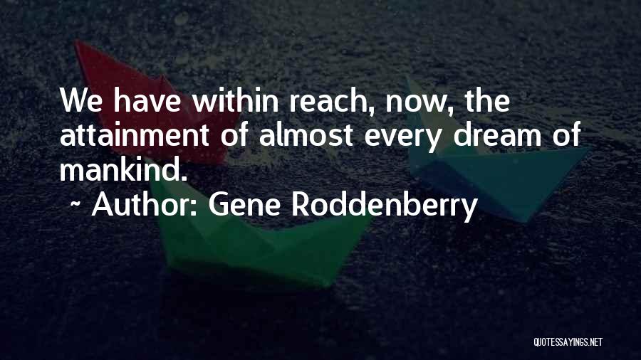 Attainment Quotes By Gene Roddenberry