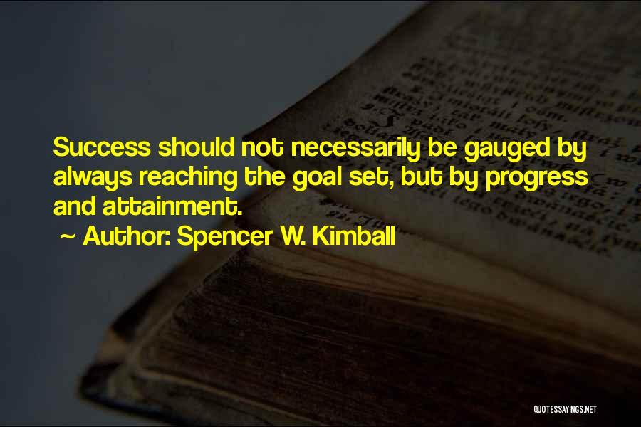 Attainment Quotes By Spencer W. Kimball