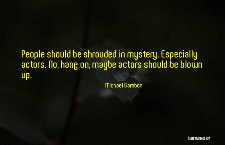 Attainments Company Quotes By Michael Gambon Attainments Company Quotes By Michael Gambon