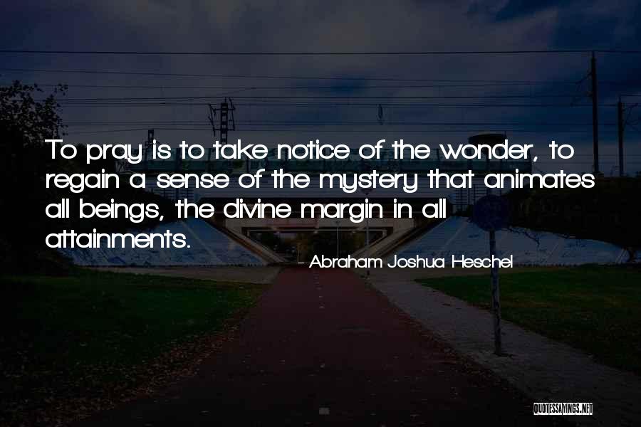 Attainments Quotes By Abraham Joshua Heschel Attainments Quotes By Abraham Joshua Heschel
