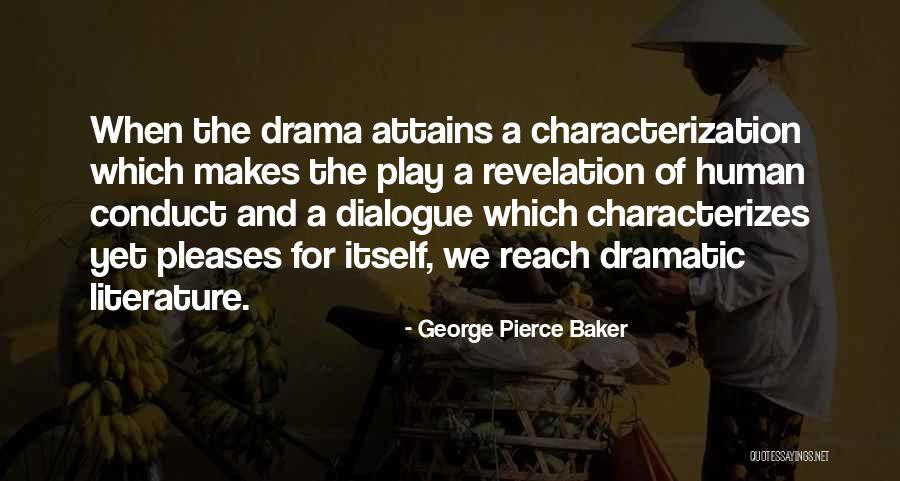 Attains Quotes By George Pierce Baker Attains Quotes By George Pierce Baker