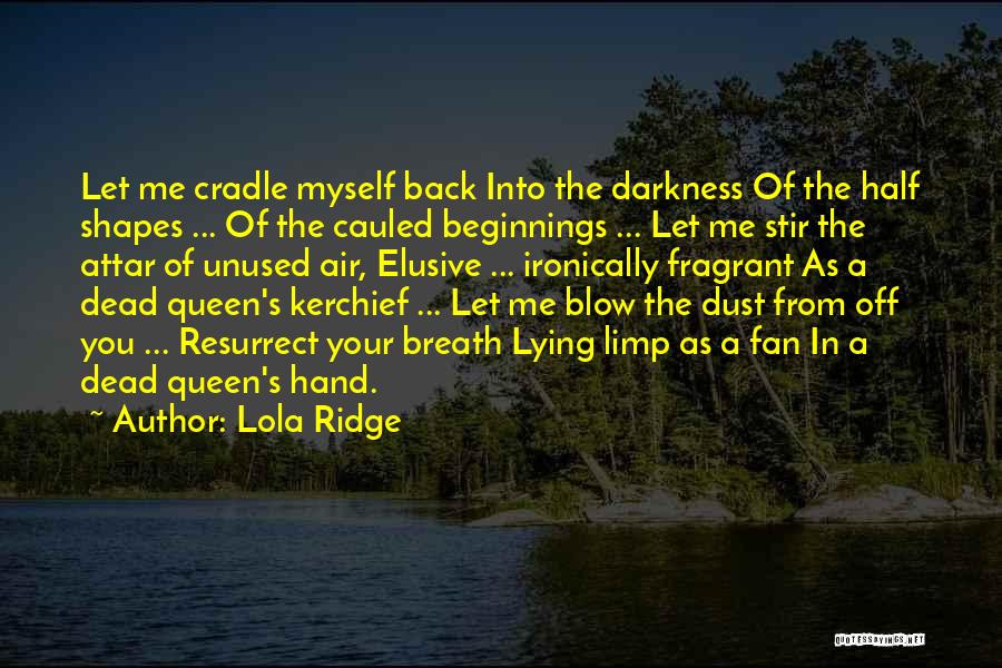 Attar Quotes By Lola Ridge