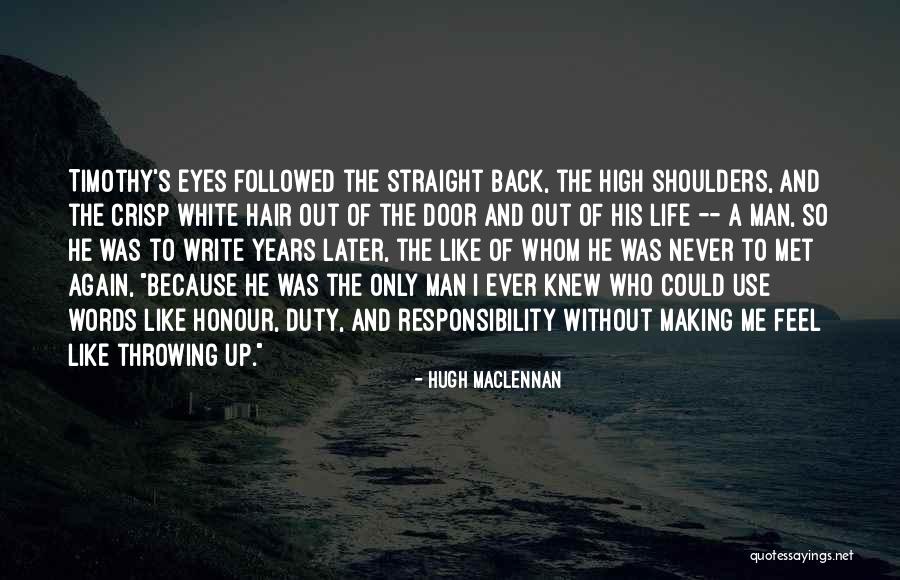 Attarde Quotes By Hugh MacLennan Attarde Quotes By Hugh MacLennan