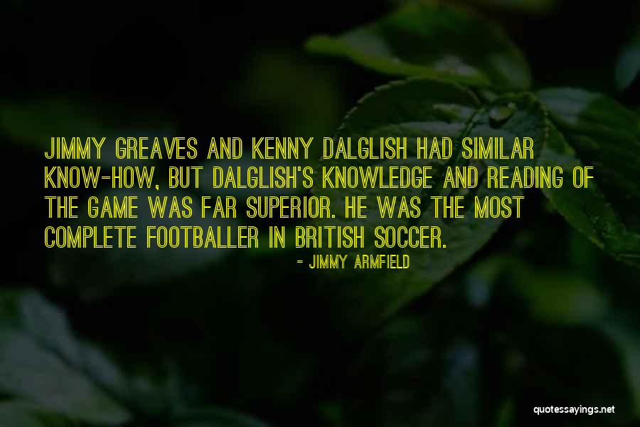 Attarde Quotes By Jimmy Armfield Attarde Quotes By Jimmy Armfield