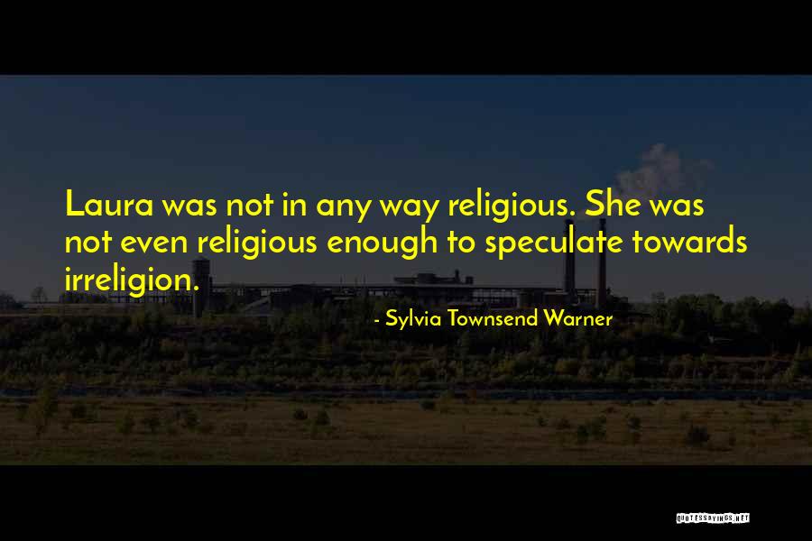 Attarde Quotes By Sylvia Townsend Warner Attarde Quotes By Sylvia Townsend Warner
