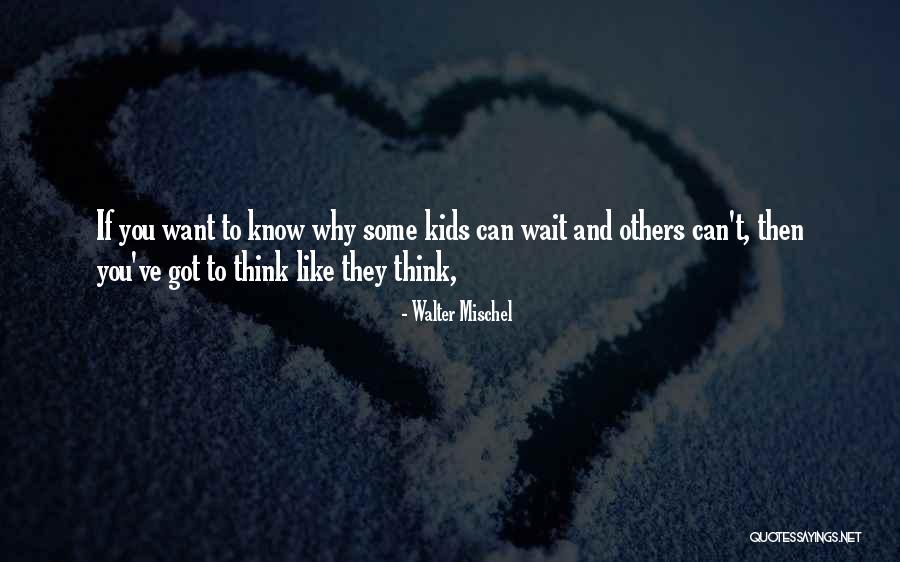 Attardo Quotes By Walter Mischel