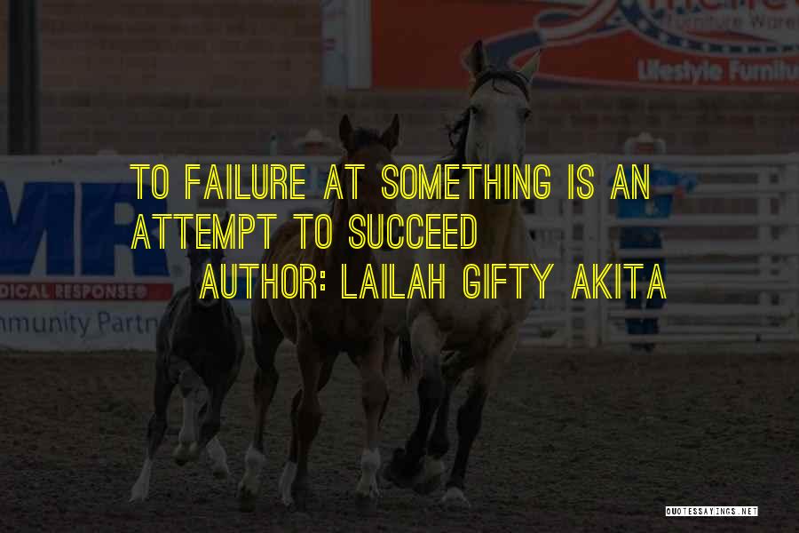 Attempt Success Quotes By Lailah Gifty Akita