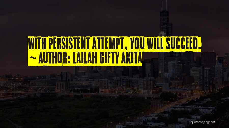 Attempt Success Quotes By Lailah Gifty Akita
