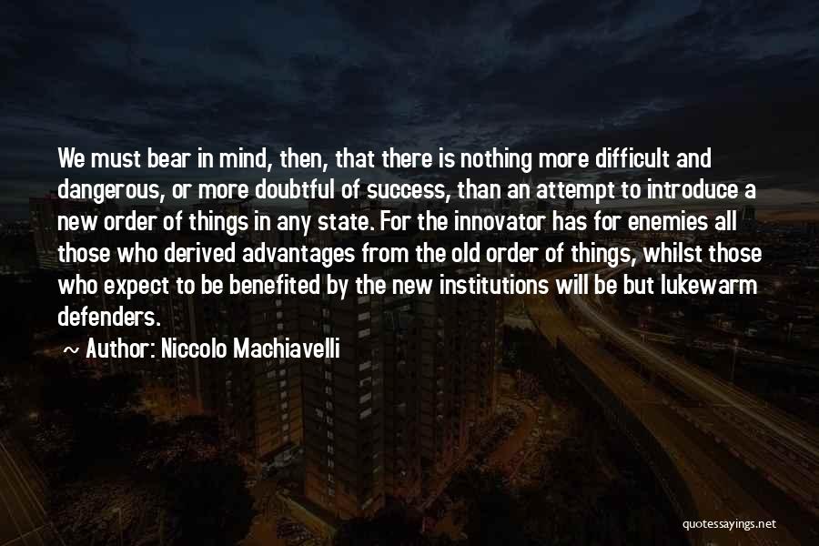 Attempt Success Quotes By Niccolo Machiavelli