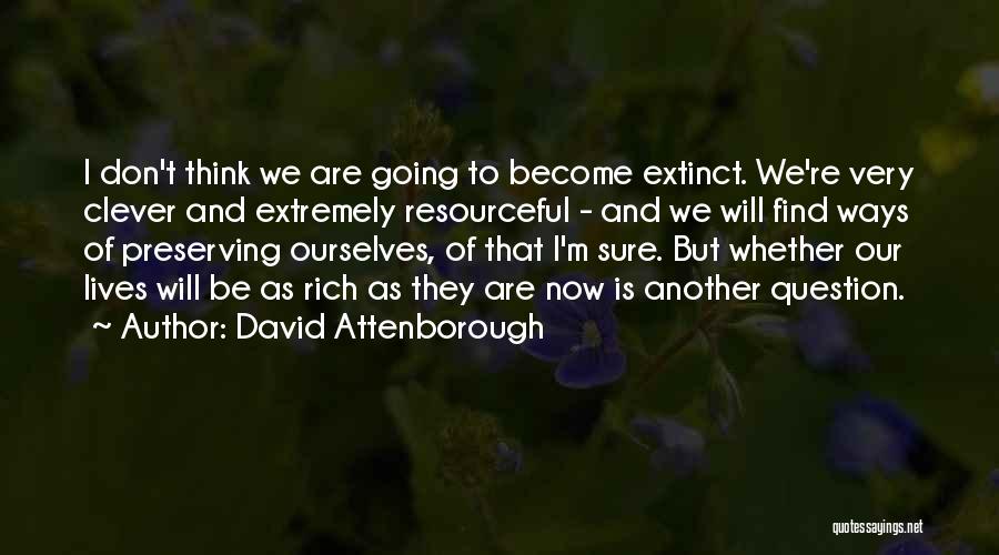 Attenborough David Quotes By David Attenborough