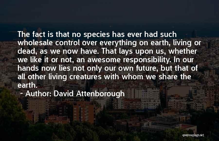 Attenborough David Quotes By David Attenborough