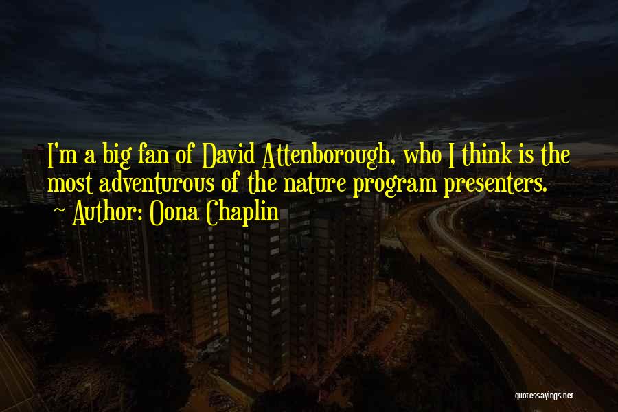 Attenborough David Quotes By Oona Chaplin