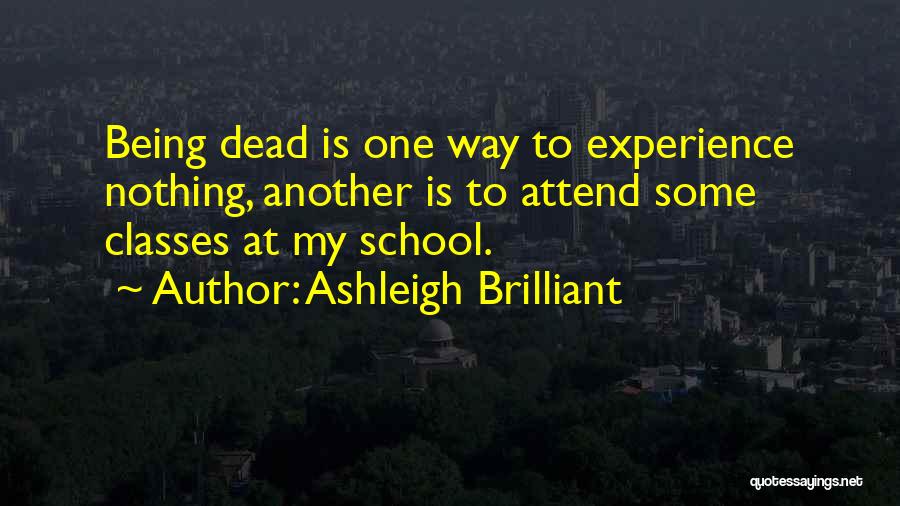 Attend Class Quotes By Ashleigh Brilliant