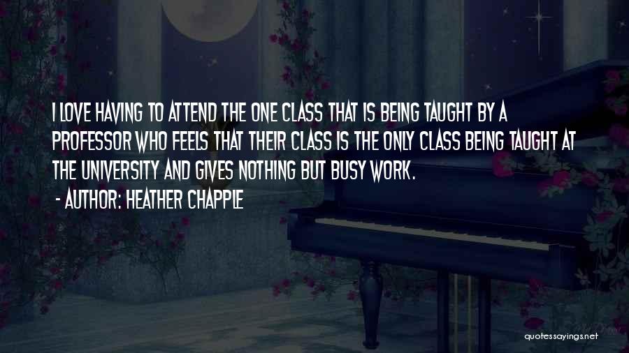 Attend Class Quotes By Heather Chapple